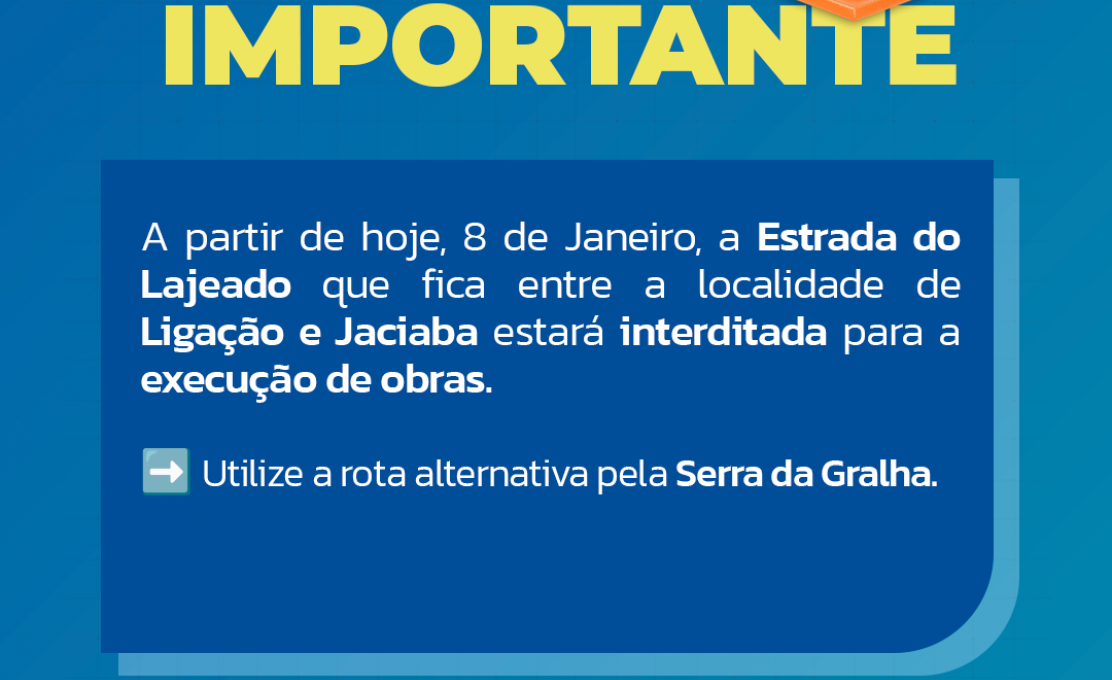 Comunicado: Interdição de acesso na Estrada de Lajeado. Execução de obras.
