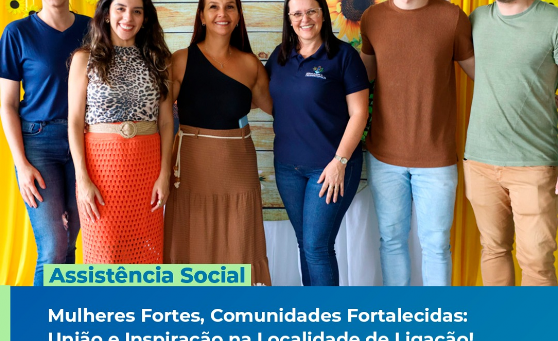 Secretaria de Assistência Social celebra evento do Mês da Mulher na Localidade de Ligação
