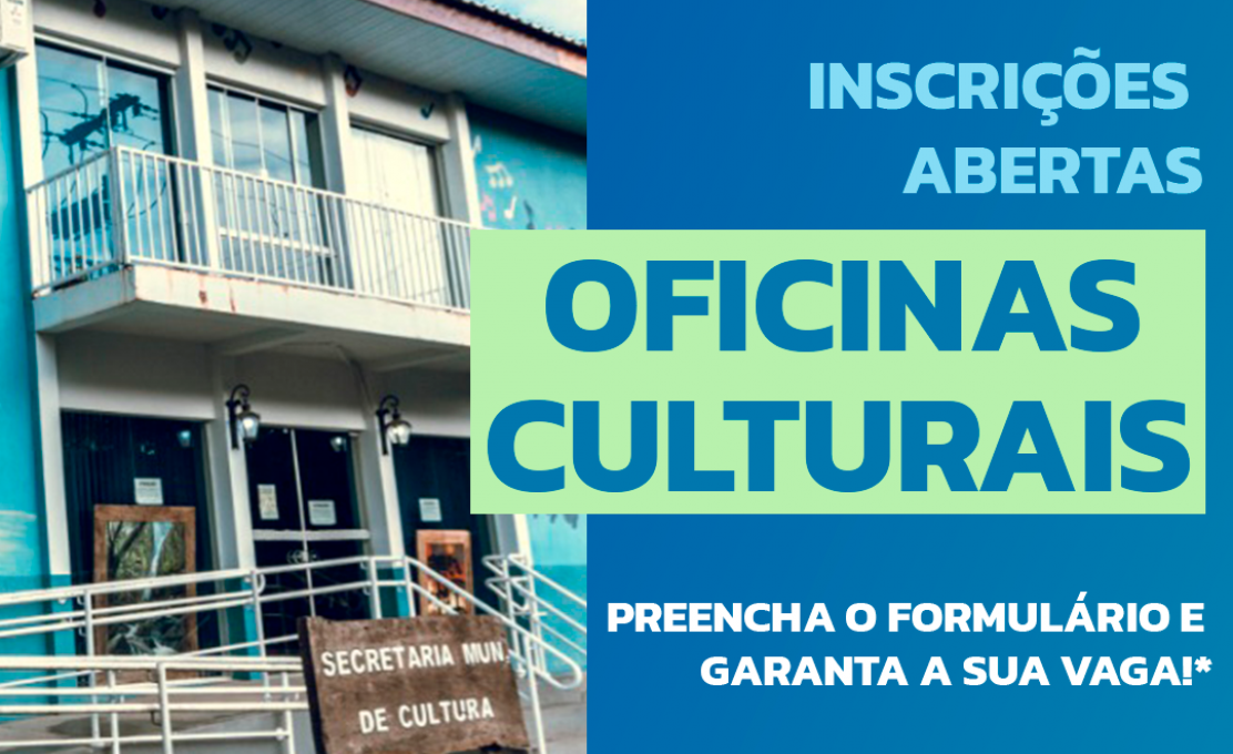 Inscrições para Intenção de Vaga nas Oficinas Culturais!