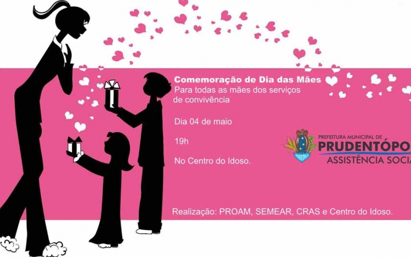 Comemoração do dia das mães da Secretaria de Assistência Social acontece dia 04
